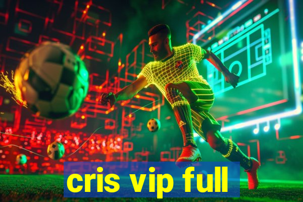 cris vip full